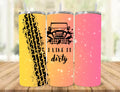 Jeep - I Like It Dirty - 20 oz Skinny Tumbler